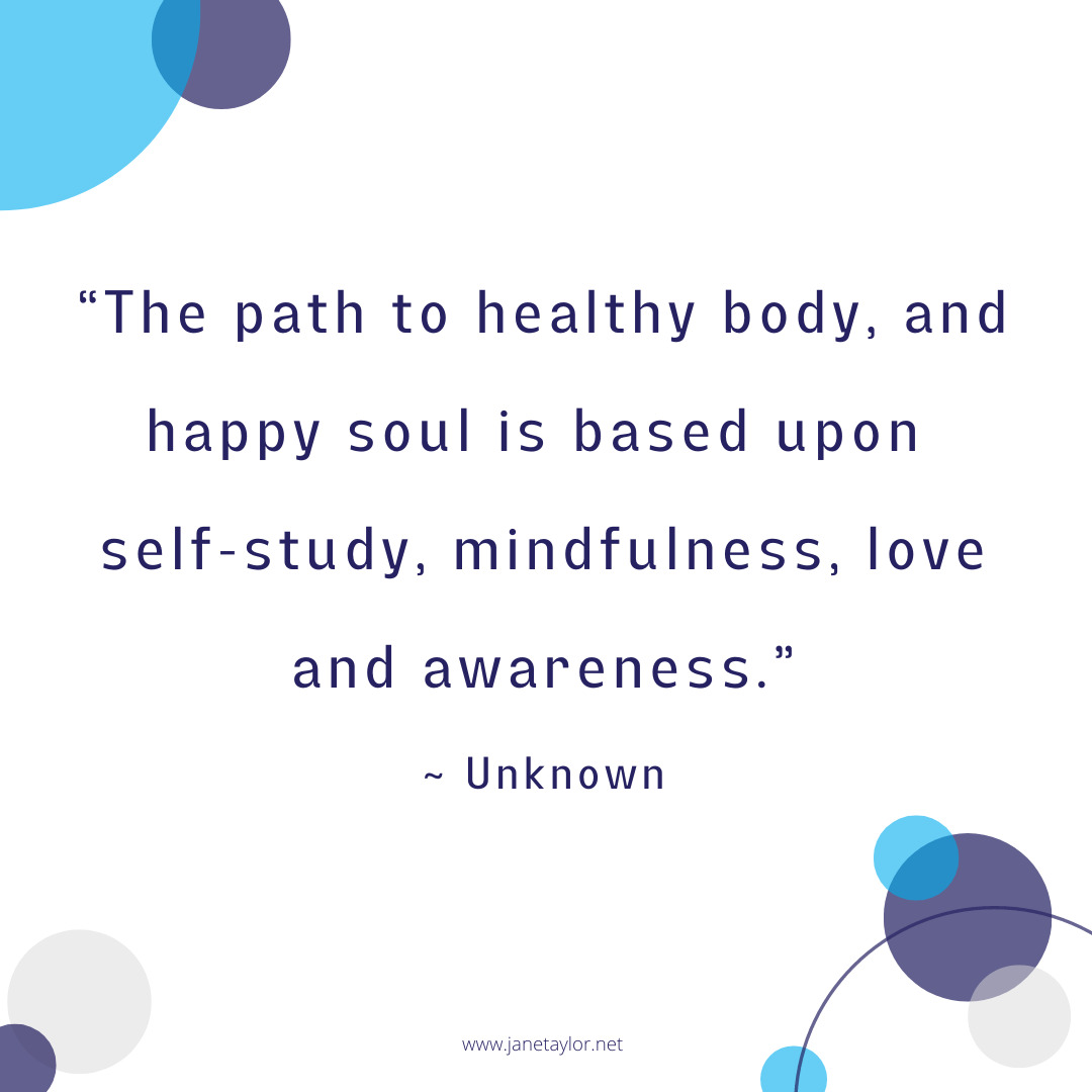 JT - The path to healthy body, and happy soul is based upon self-study, mindfulness, love and awareness.-2