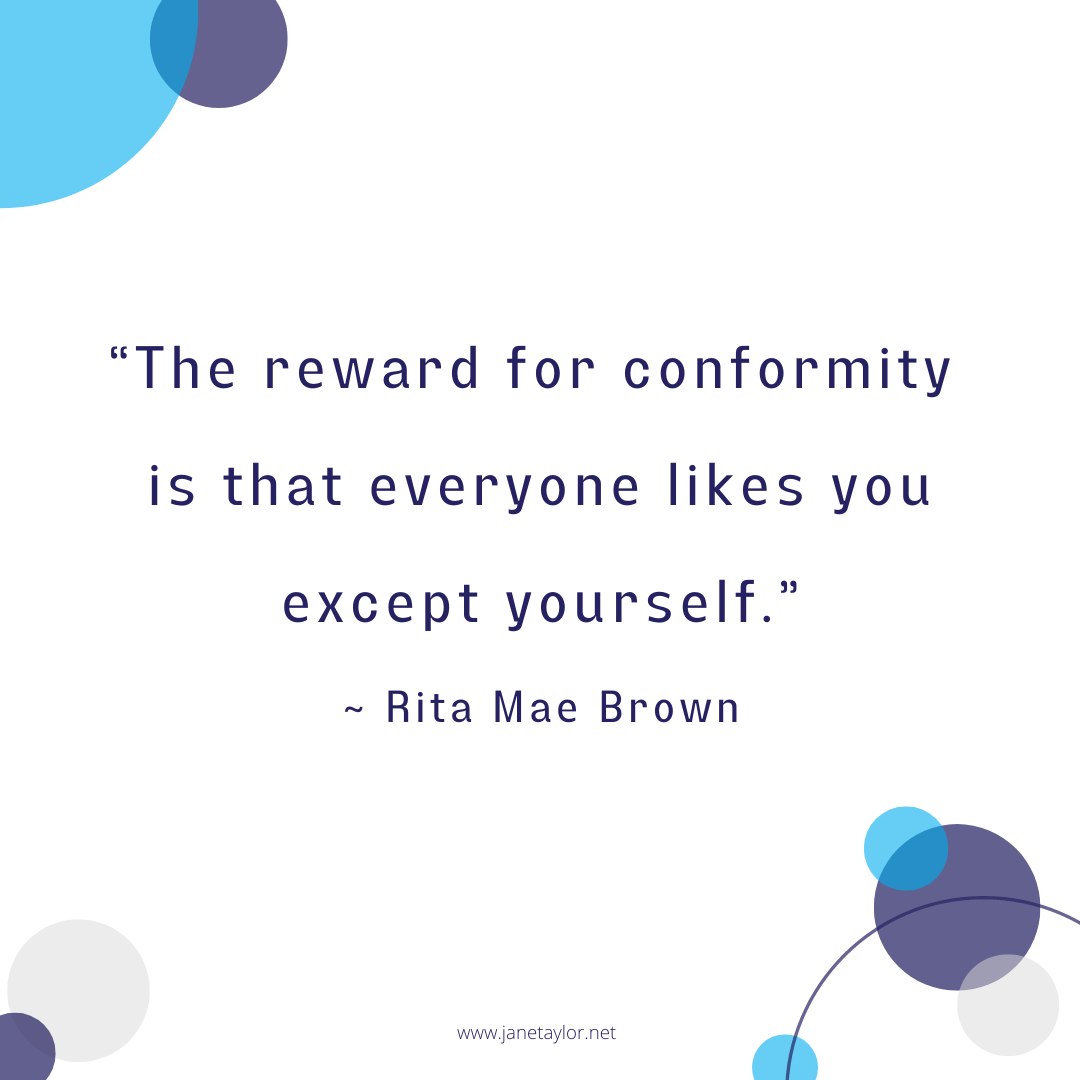 JT - The reward for conformity is that everyone likes you except yourself