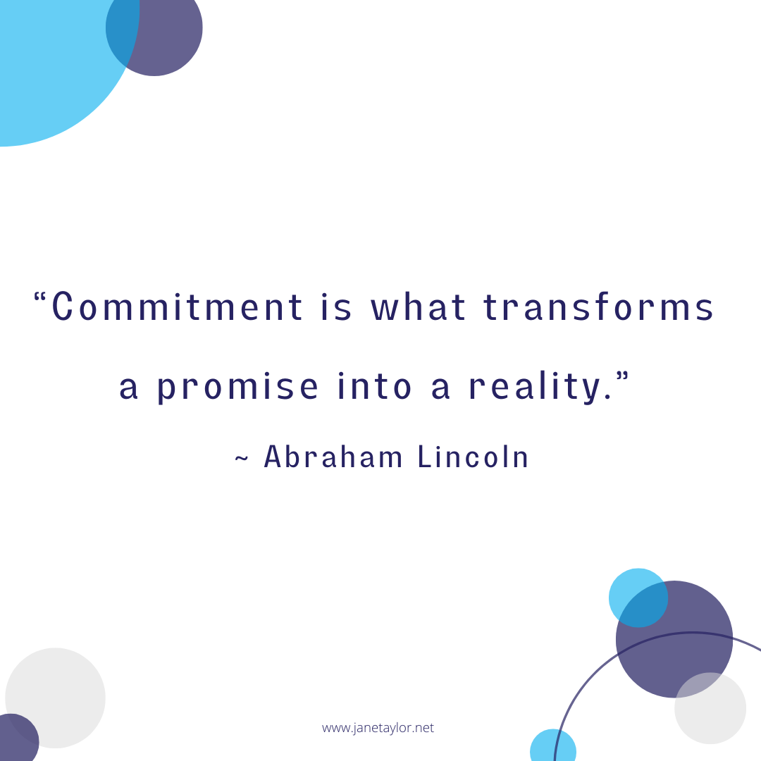 JT - Commitment is what transforms a promise into a reality