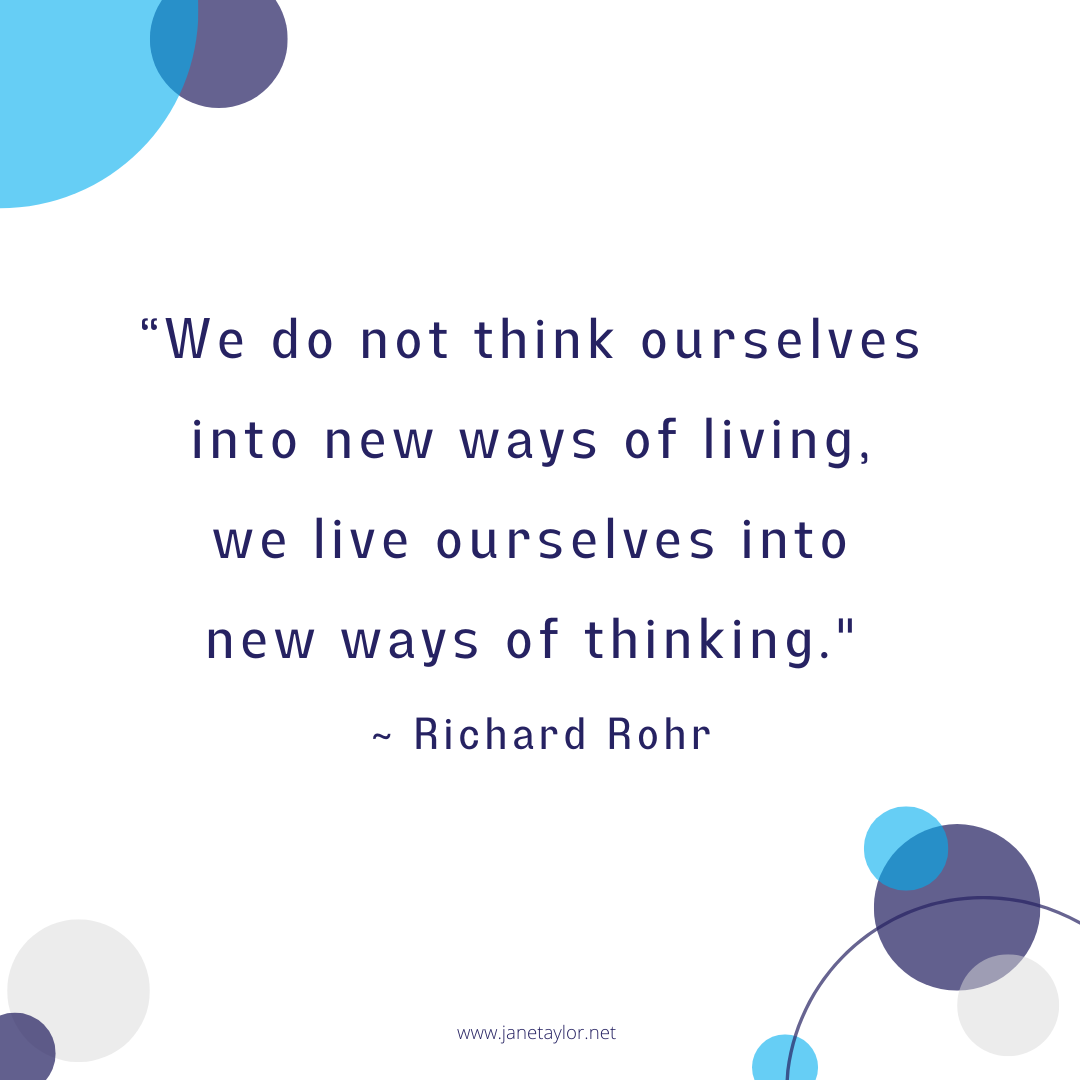 JT - We do not think ourselves into new ways of living, we live ourselves into new ways of thinking